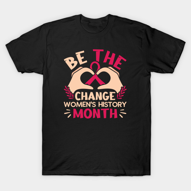 Be the change  women's history month by Adisa_store